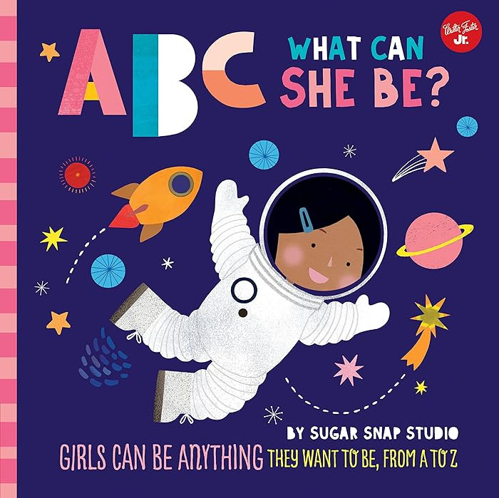 ABC for Me: ABC What Can She Be?: Girls can be anything they want to be, from A to Z (Volume 5) | Amazon (US)