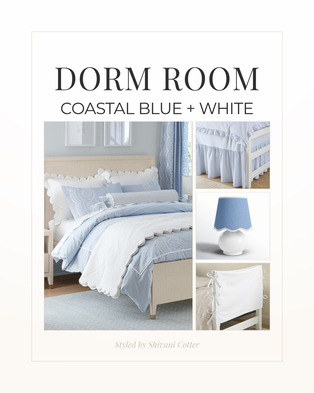 This soft blue and white dorm room look is so pretty, calming, and easy to love. The bedding, scalloped details, lamp, rug, curtains, storage, and desk pieces all work together for a preppy coastal dorm room she’ll never get tired of.

coastal dorm room | blue and white dorm | dorm room decor | dorm bedding | dorm room must haves | dorm decor ideas | dorm shopping list | preppy dorm room
