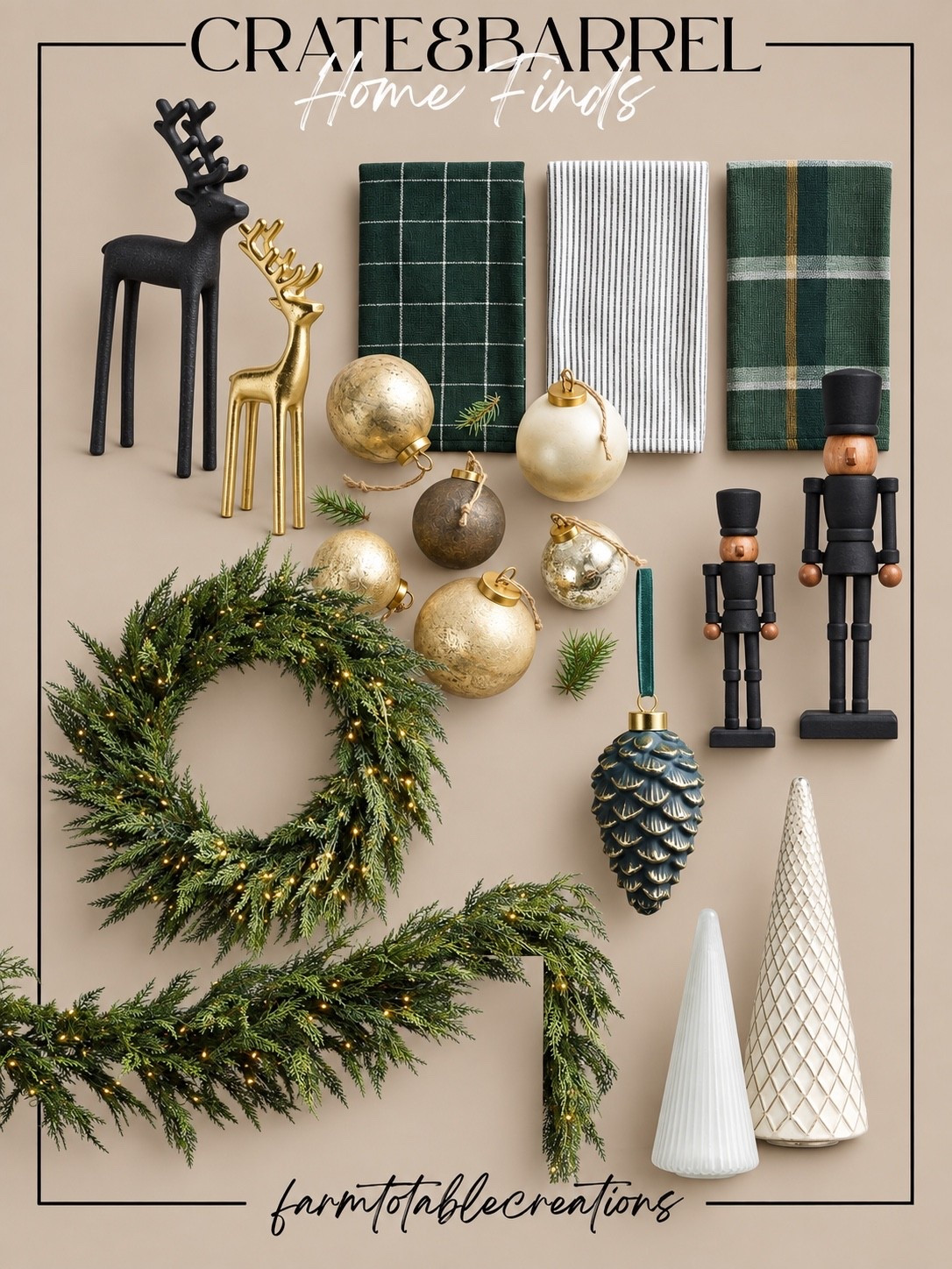 Crate & Barrel Christmas Finds 🎄

Classic Christmas with an elevated Crate & Barrel feel. Deep evergreen plaids, warm brass ornaments, whimsical reindeer and nutcrackers, glowing greenery, and sculptural trees come together for a holiday look that feels festive, timeless, and beautifully collected.

These pieces make it easy to bring Christmas throughout your home—from the mantel and entryway to the kitchen and dining room. I especially love the mix of rich green, black, creamy white, and antique gold!

Follow @farmtotablecreations on Instagram for more cozy home finds and trending decor.

#LTKHome #CrateAndBarrel #CrateAndBarrelFinds #ChristmasDecor #HolidayDecor #ChristmasHome #HolidayHome #ChristmasFinds #ChristmasInspo #CozyChristmas #ChristmasDecorating #LTKHoliday #LTKFinds

#LTKHome #LTKSeasonal