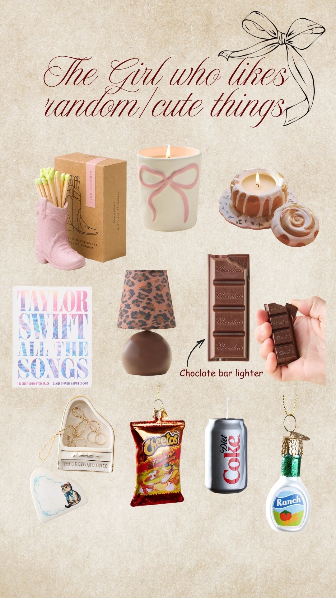 “The Girl Who Loves Random-but-Make-It-Cute Things 🎀✨
coquette cowboy boot match holder, cinnamon roll candles that actually smell like bakery heaven, chocolate bar lighters (yes, they’re real 🔥), leopard lamps, Taylor Swift books for the feels, tiny trinket dishes shaped like cowboy hats + kittens, and the most iconic Christmas ornaments ever (Flamin’ Hot Cheetos, Diet Coke cans, and Hidden Valley Ranch

#LTKHoliday #LTKGiftGuide