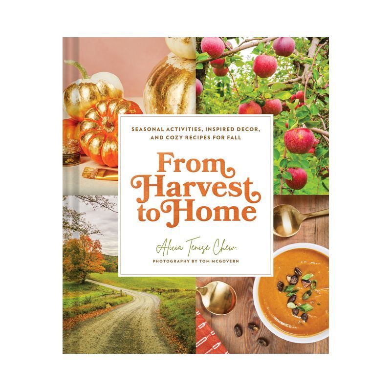 From Harvest to Home - by  Alicia Tenise Chew (Hardcover) | Target
