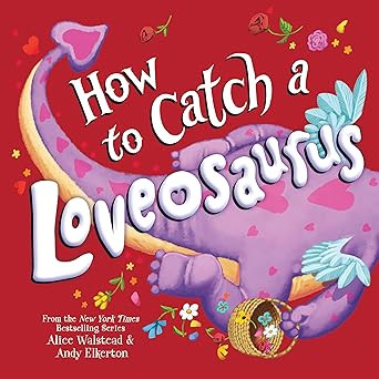How to Catch a Loveosaurus: A Valentine's Day Adventure      Hardcover – Picture Book, December... | Amazon (US)
