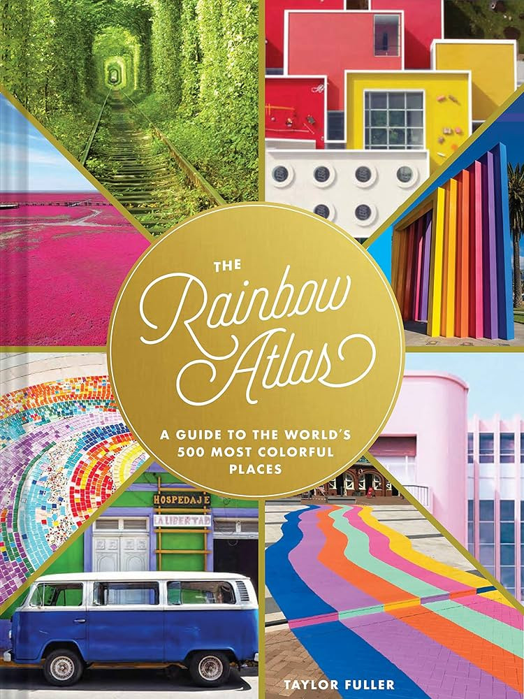The Rainbow Atlas: A Guide to the World's 500 Most Colorful Places | Amazon (US)