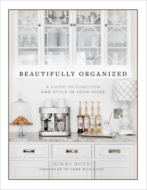 Beautifully Organized : A Guide to Function and Style in Your Home (Hardcover) | Walmart (US)