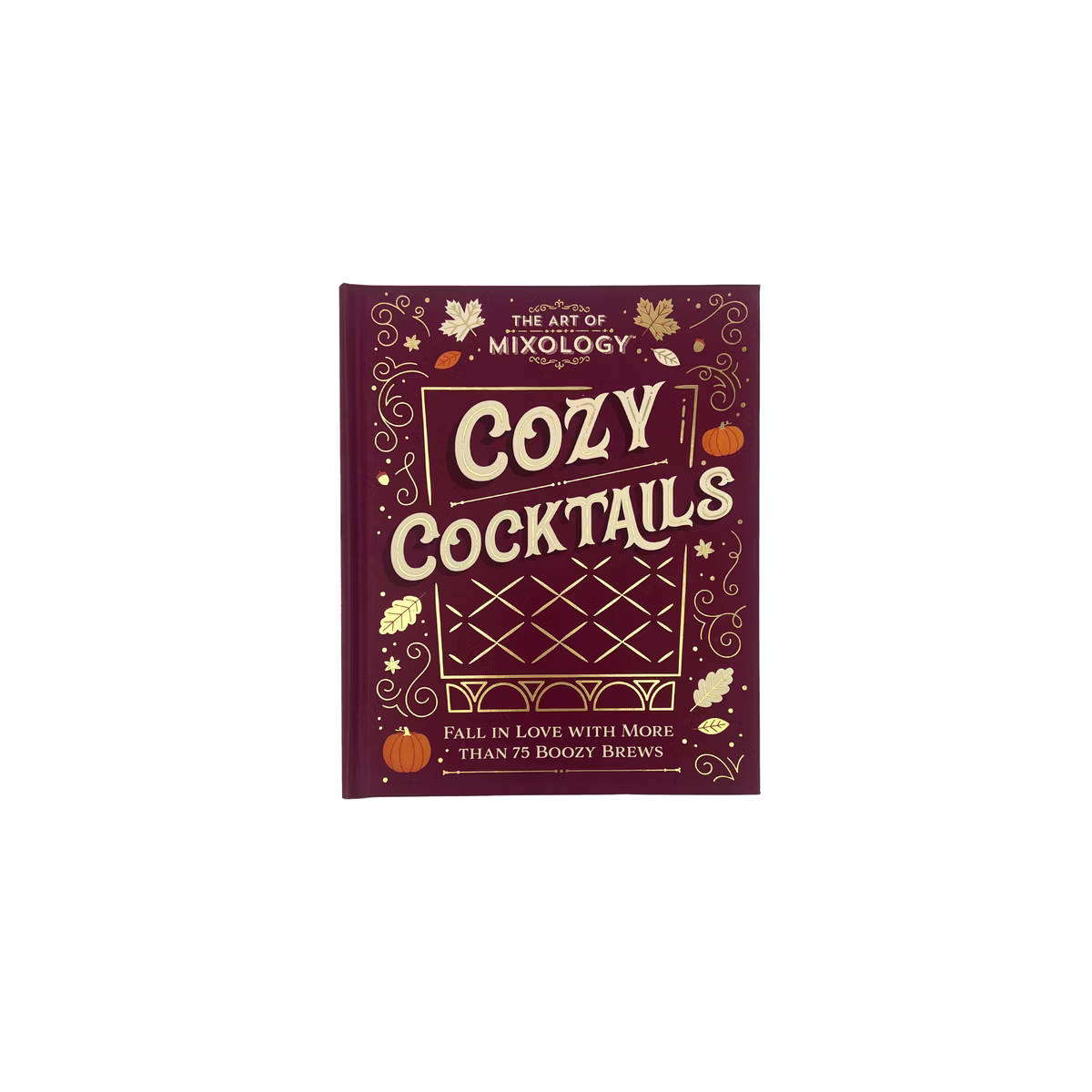 The Art of Mixology: Cozy Cocktails - by Parragon Books (Hardcover) | Target