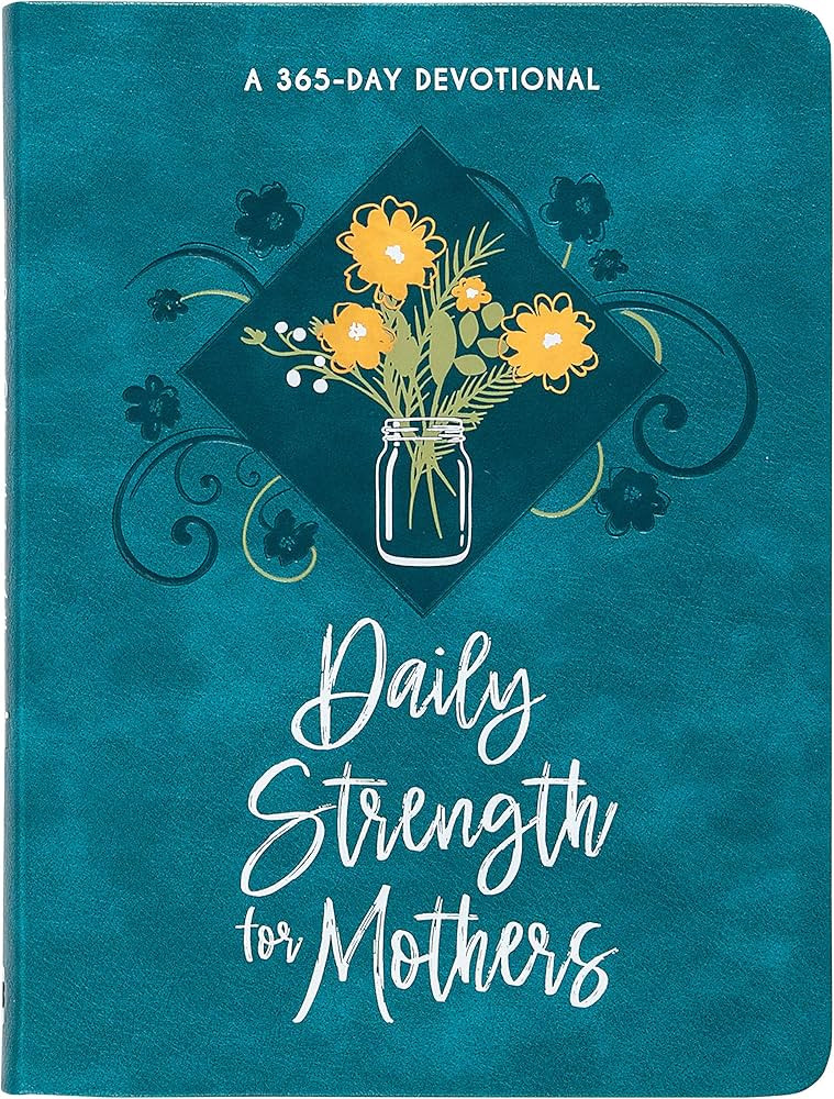 Daily Strength for Mothers: A 365-Day Devotional - A Beautiful Gift for Mom to Help Her Find Stre... | Amazon (US)
