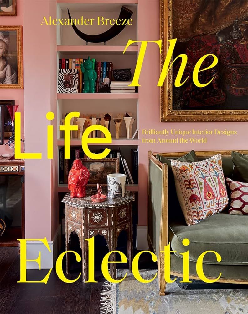 The Life Eclectic: Highly Unique Interior Designs from Around the World | Amazon (US)