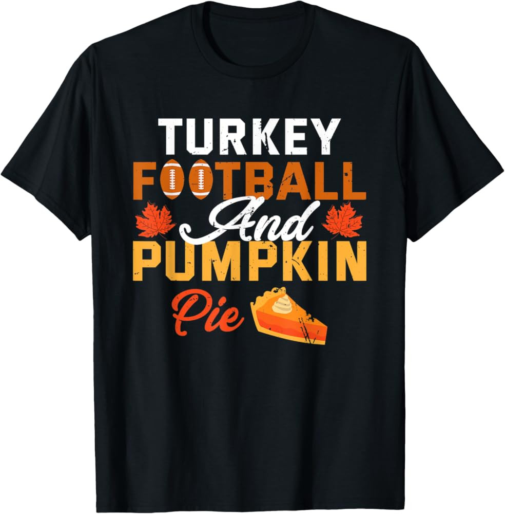 Turkey Football And Pumpkin Pie Funny Thanksgiving Season T-Shirt | Amazon (US)