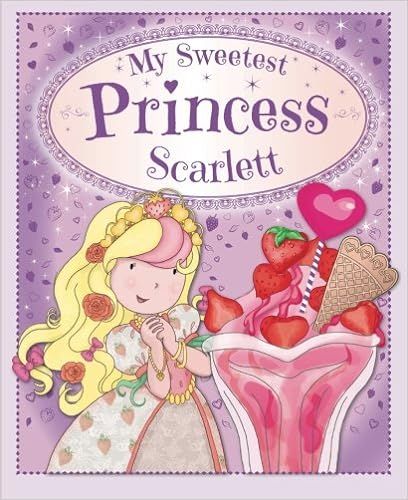 My Sweetest Princess Scarlett: My Sweetest Princess



Paperback – November 11, 2014 | Amazon (US)