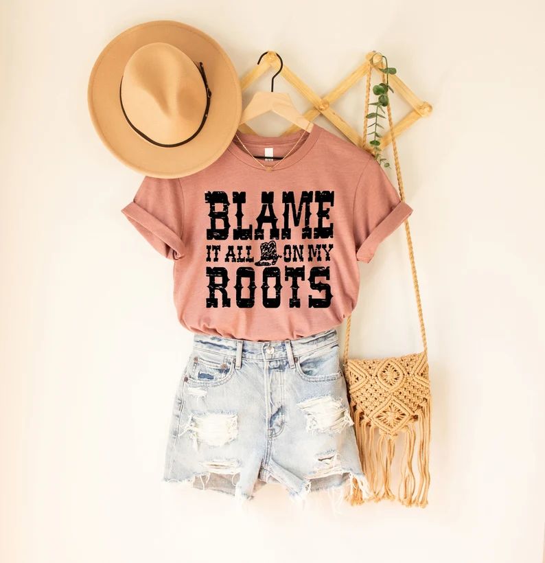 Blame it All on My Roots Unisex Shirts, Cute Shirts, Vintage Shirts, Country Music Shirts, Girl F... | Etsy (US)