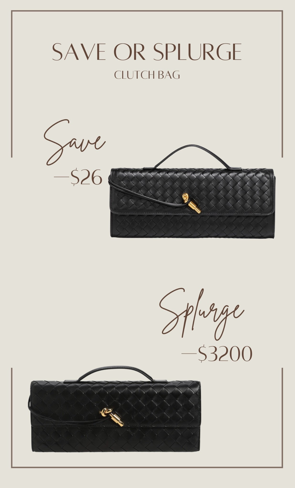 Save or Splurge • Clutch Bag • Handbag 