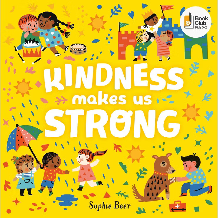 Kindness Makes Us Strong - by Sophie Beer (Board Book) | Target