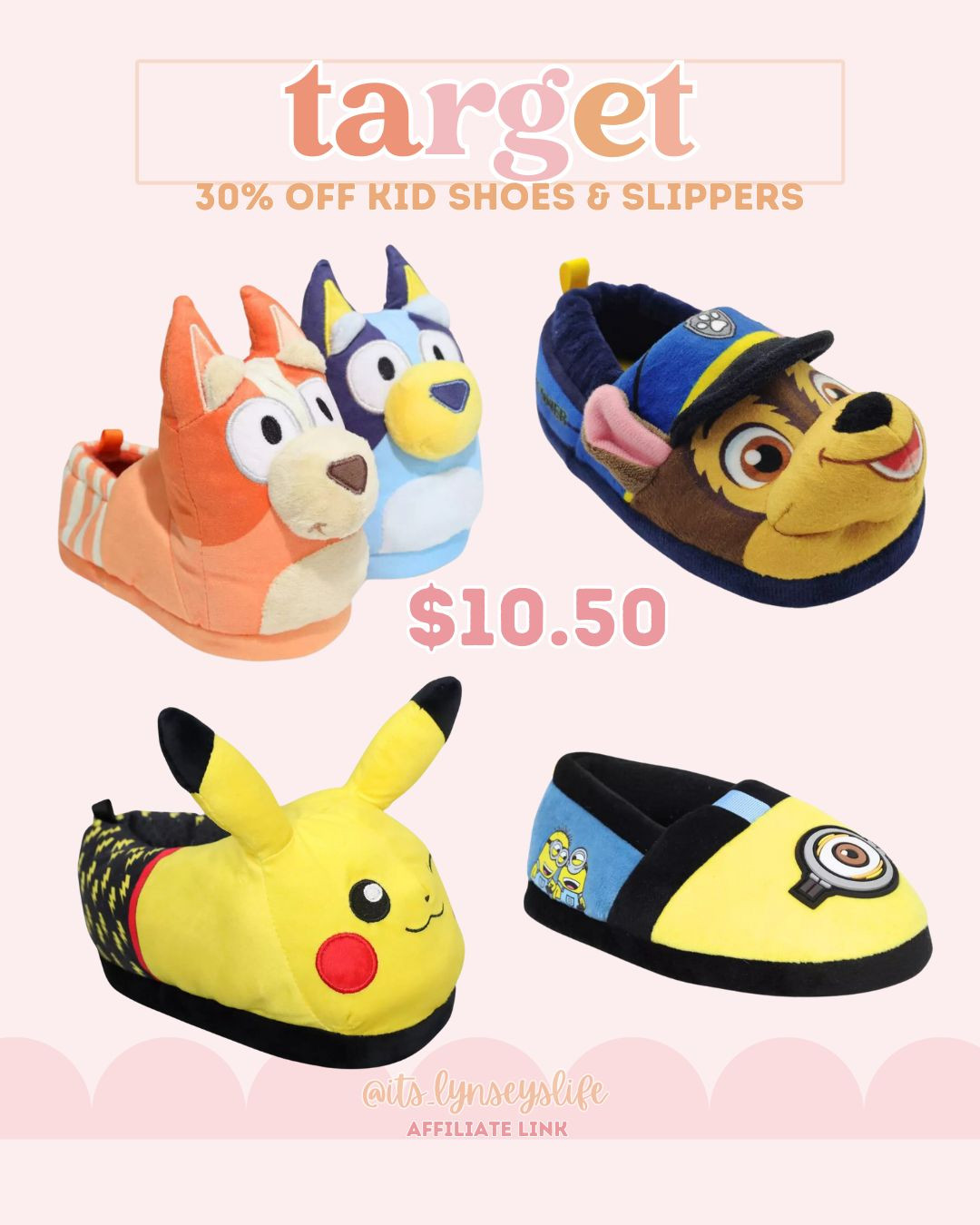  Target Daily Deal- 30% 0ff Kid Shoes & Slippers 

Character Slippers | Bluey Slippers | Paw Patrol Slippers | Spider-Man Slippers | Pokémon Slippers | Minion Slippers | Toddler Slippers 

 

#LTKSaleAlert #LTKGiftGuide #LTKKids