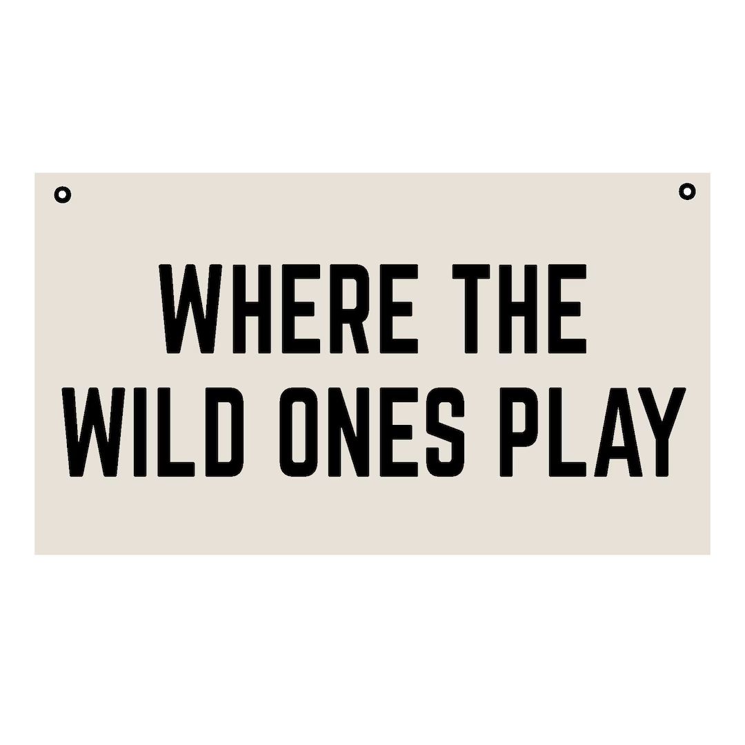 Where the Wild Ones Play, Custom Canvas Tapestry Sign, Wall Hanging Decor - Etsy | Etsy (US)