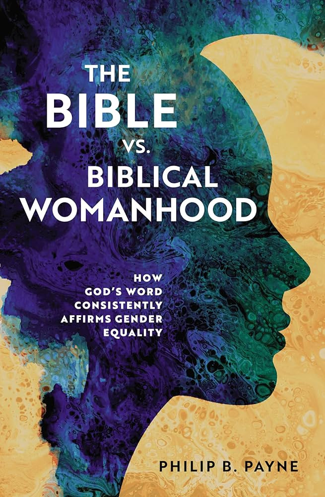 The Bible vs. Biblical Womanhood : How God's Word Consistently Affirms Gender Equality | Amazon (US)