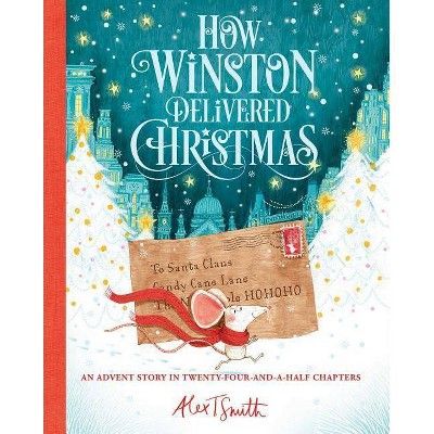 How Winston Delivered Christmas - by  Alex T Smith (Hardcover) | Target