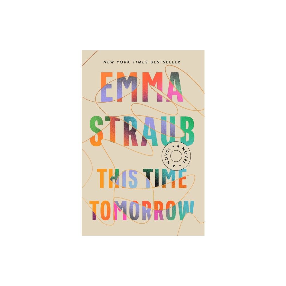 This Time Tomorrow - by Emma Straub (Hardcover) | Target