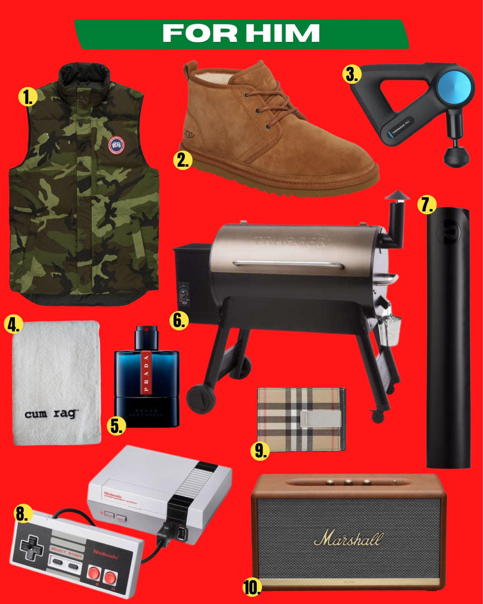 Every guy needs:
1. Puffer vest
2. Ugg boots
3. Theragun massage gun
4. Gag gift
5. Cologne 
6. Traeger grills
7. Lululemon 
8. Game console
9. Luxury money clip + card holder
10. Bluetooth speaker

#LTKGiftGuide #LTKmens #LTKHoliday