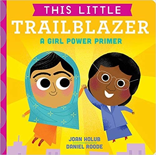 This Little Trailblazer: A Girl Power Primer



Board book – Illustrated, September 5, 2017 | Amazon (US)
