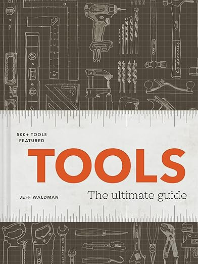 Tools: The Ultimate Guide - 500+ tools      Hardcover – May 3, 2022 | Amazon (US)