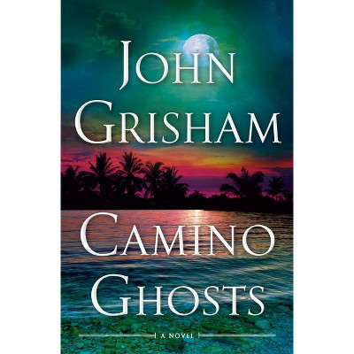 Camino Ghosts - by  John Grisham (Hardcover) | Target