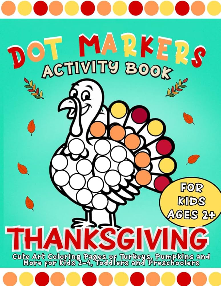 Thanksgiving Dot Markers Activity Book: Cute Art Coloring Pages of Turkeys, Pumpkins and More for... | Amazon (US)