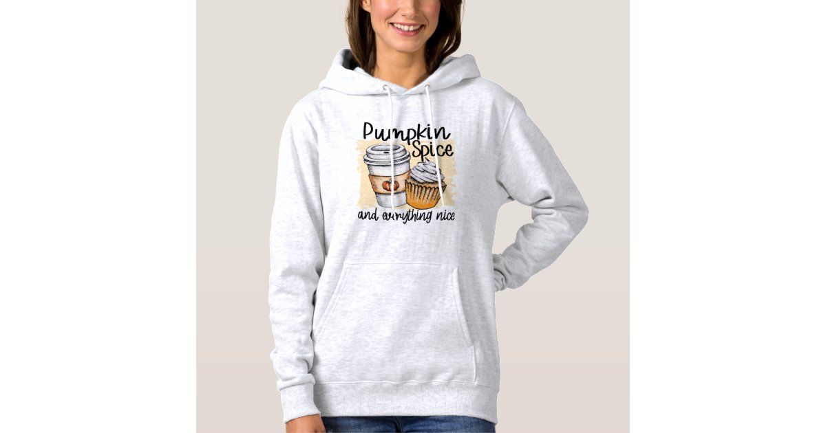 Pumpkin Spice and Everything Nice Hoodie | Zazzle.com | Zazzle