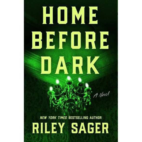 Home Before Dark - by  Riley Sager (Hardcover) | Target