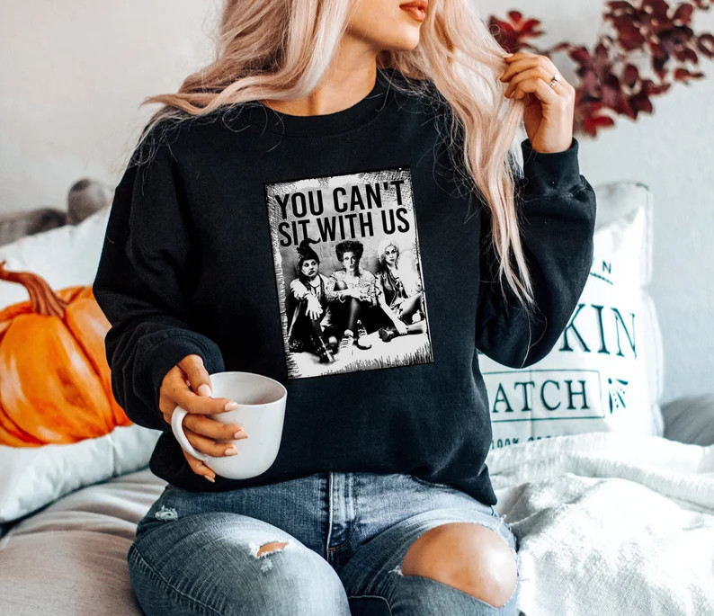 Hocus Pocus Sweatshirt, You Can't Sit With Us Sweat, Sanderson Sisters Sweat, Halloween Sweatshir... | Etsy (US)