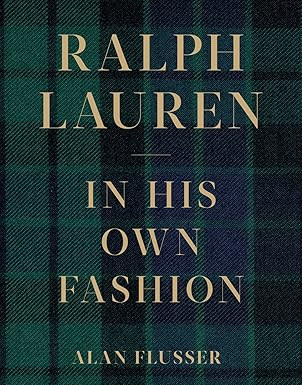 Ralph Lauren: In His Own Fashion      Hardcover – Illustrated, November 12, 2019 | Amazon (US)