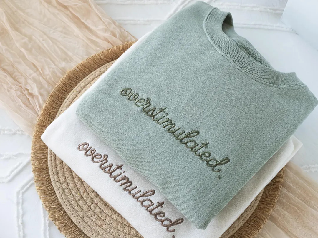Embroidered Overstimulated Sweatshirt: Funny Mental Health Sweatshirt - Etsy | Etsy (US)