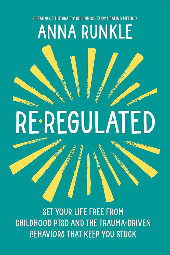 Re-Regulated: Set Your Life Free from Childhood PTSD and the Trauma-Driven Behaviors That Keep Yo... | Amazon (US)
