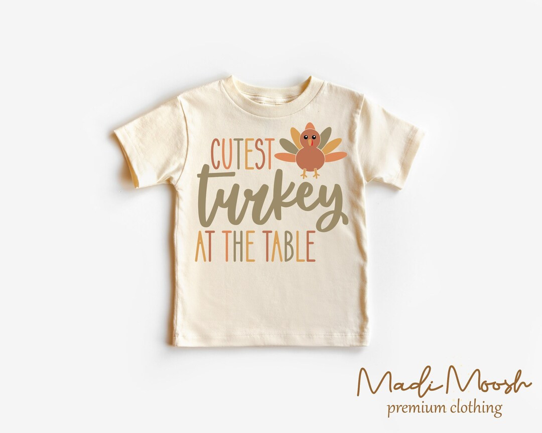 Cutest Turkey At The Table Toddler Shirt - Thanksgiving Kids Shirt - Natural Toddler Tee | Etsy (US)