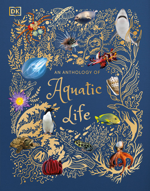 DK Children's Anthologies: An Anthology of Aquatic Life (Hardcover) | Walmart (US)