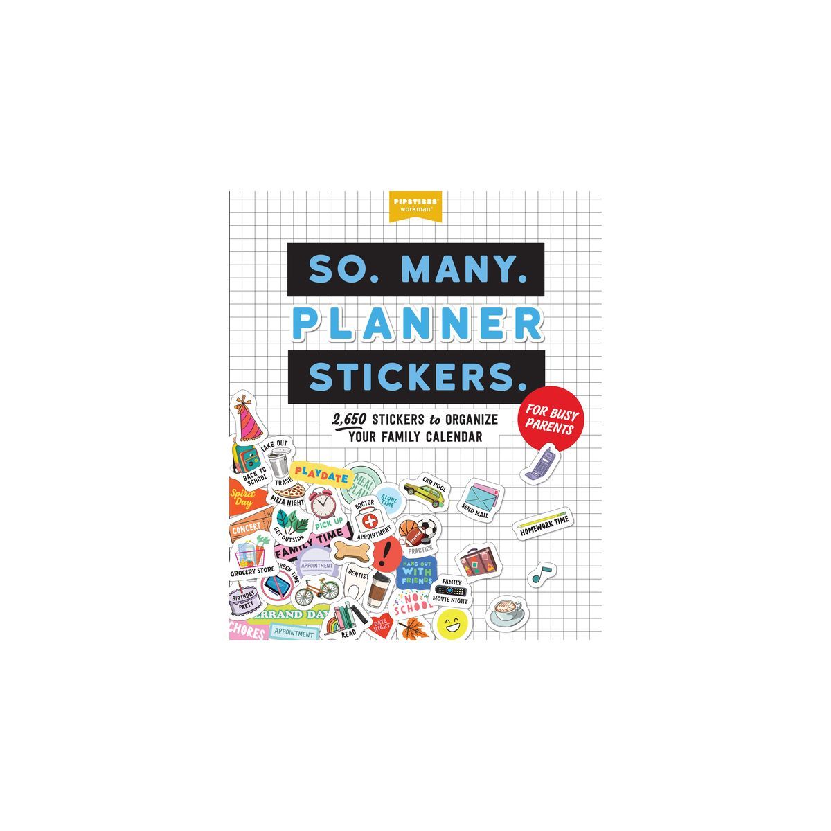 So. Many. Planner Stickers. for Busy Parents - (Pipsticks+workman) (Paperback) | Target