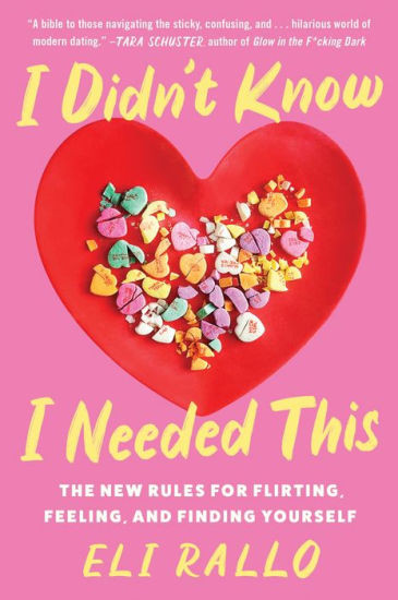 I Didn't Know I Needed This: The New Rules for Flirting, Feeling, and Finding Yourself | Barnes & Noble