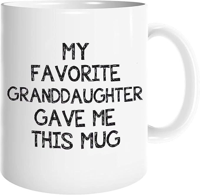 Funny Grandparent Coffee Mug - My Favorite Granddaughter Gave Me This Mug - Unique Birthday Grand... | Amazon (US)