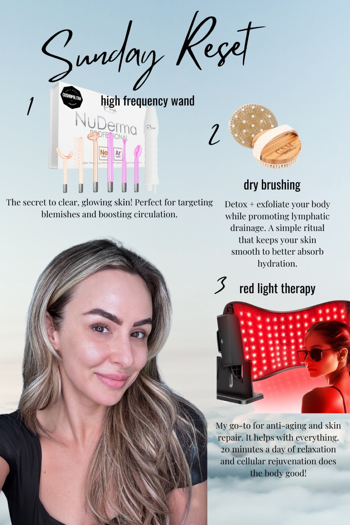✨ Sunday Reset Must-Haves ✨

Self-care Sundays are my favorite time to glow up and reset for the week! These 3 self-care tools have been game-changers for my routine:

1️⃣ High Frequency Wand – Keeps my skin clear, smooth, and glowing by targeting blemishes and boosting circulation.
2️⃣ Dry Brushing – The ultimate detox tool for exfoliating and promoting lymphatic drainage (plus, it feels amazing!).
3️⃣ Red Light Therapy – A must-have for anti-aging and skin repair. It’s the easiest way to treat your skin at home!

#LTKGiftGuide #LTKBeauty #LTKStyleTip