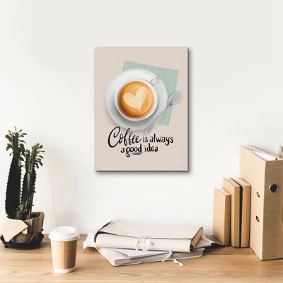 'Coffee Is Always A Good Idea'  by House Fenway Canvas Wall Art | Wayfair North America