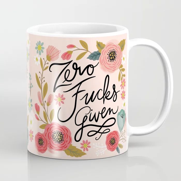 Pretty Swe*ry: Zero Fucks Given, in Pink Coffee Mug | Society6
