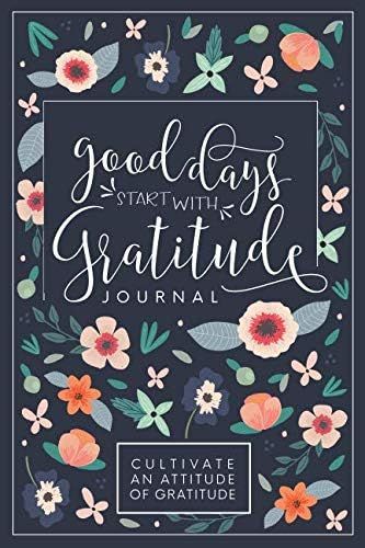 Good Days Start With Gratitude: A 52 Week Guide To Cultivate An Attitude Of Gratitude: Gratitude Jou | Amazon (US)