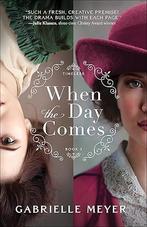 When the Day Comes: (An Inspirational Time-Travel Historical Romance Novel) (Timeless) | Amazon (US)