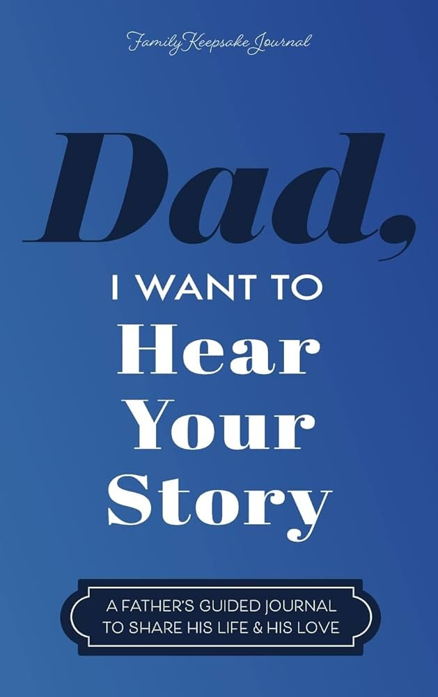Dad, I Want to Hear Your Story: A Father's Guided Journal to Share His Life & His Love | Amazon (US)
