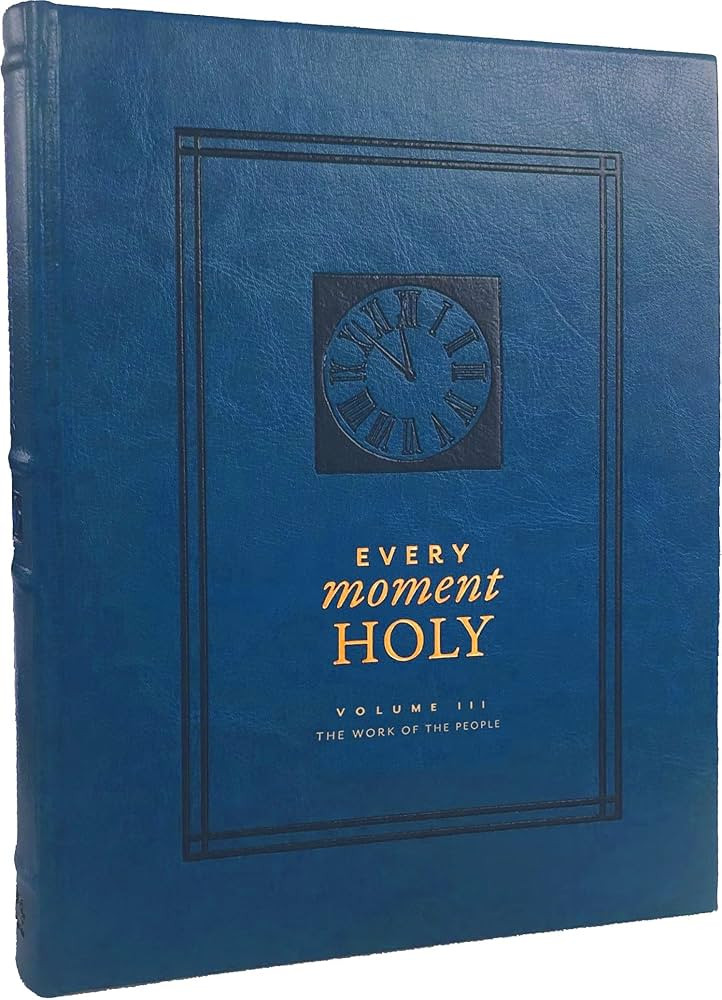 Every Moment Holy, Volume III: The Work of the People (Over 100 Prayers and Illustrations for Pra... | Amazon (US)
