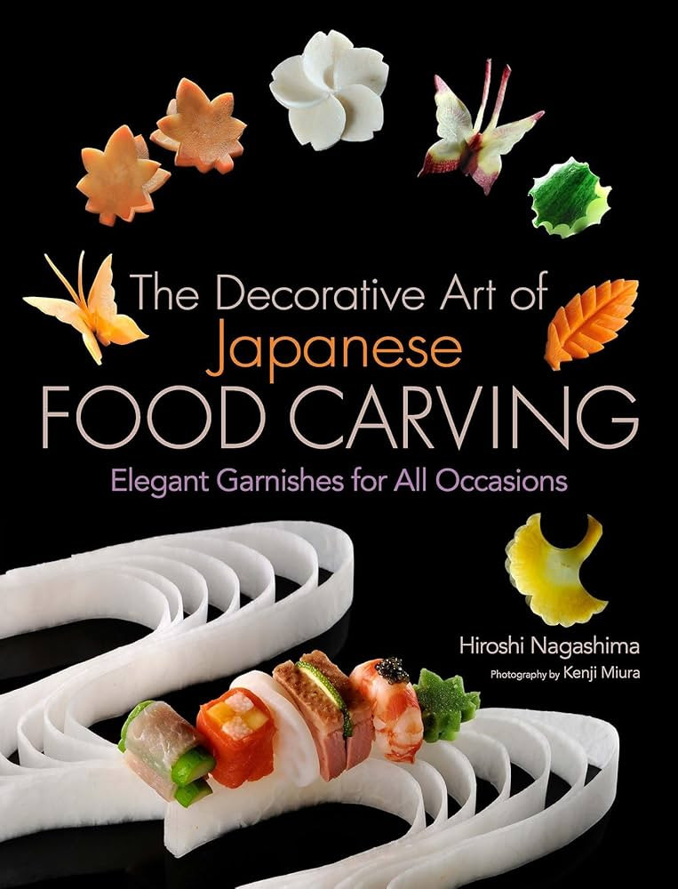 The Decorative Art of Japanese Food Carving: Elegant Garnishes for All Occasions | Amazon (US)