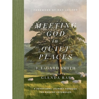 Meeting God in Quiet Places - by  F Lagard Smith (Hardcover) | Target