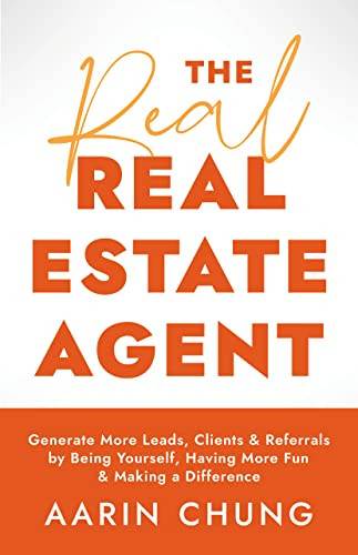 The Real Real Estate Agent: Generate More Leads, Clients, and Referrals by Being Yourself, Having... | Amazon (US)