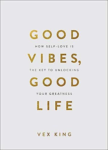 Good Vibes, Good Life (Gift Edition): How Self-Love Is the Key to Unlocking Your Greatness: Amazo... | Amazon (UK)