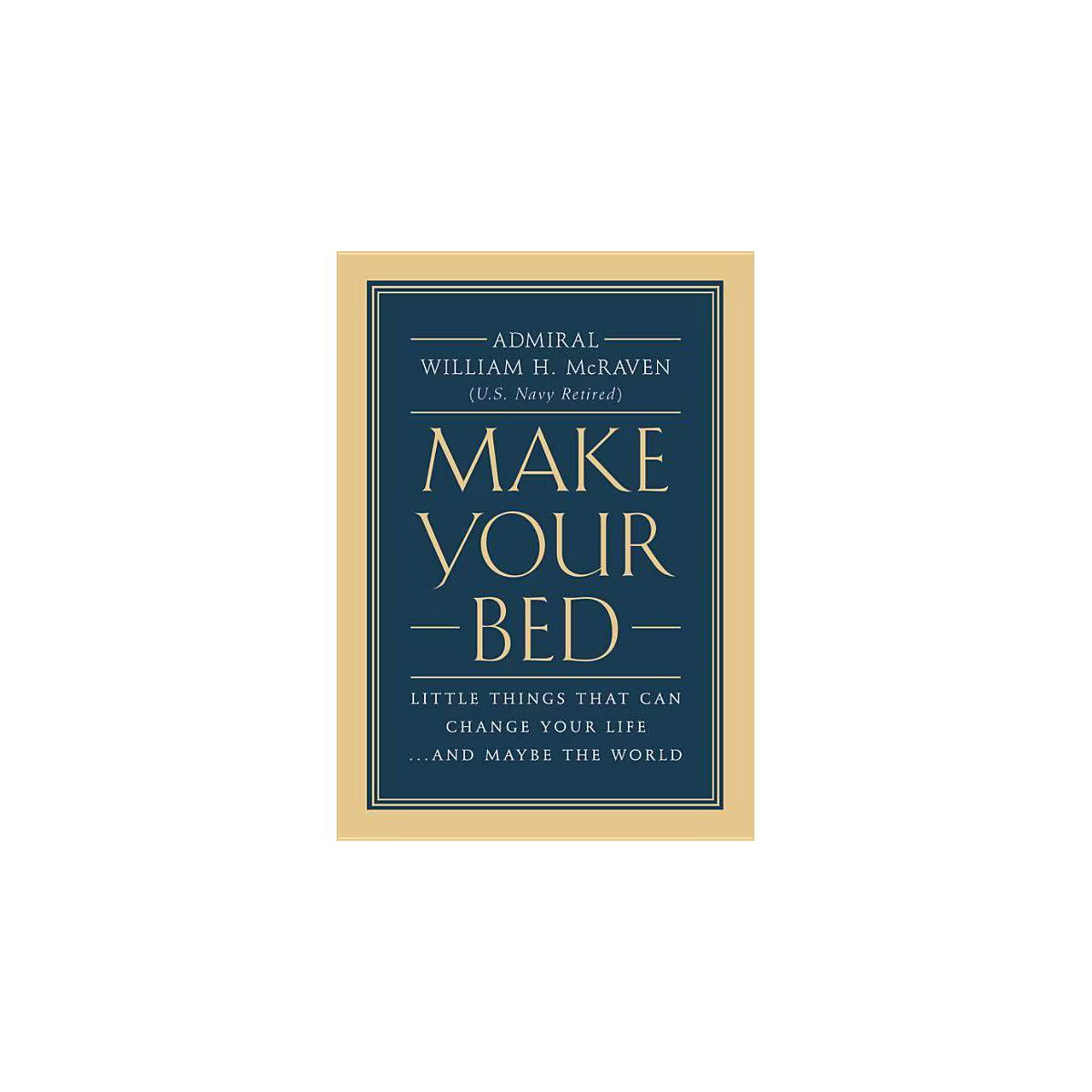 Make Your Bed : Little Things That Can Change Your Life... and Maybe the World - by William H. Mc... | Target