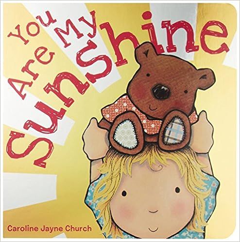 You Are My Sunshine (Caroline Jayne Church)



Board book – January 1, 2011 | Amazon (US)